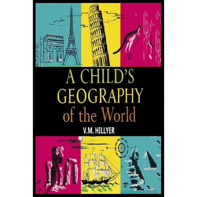 A Child's Geography of the World - by V M Hillyer