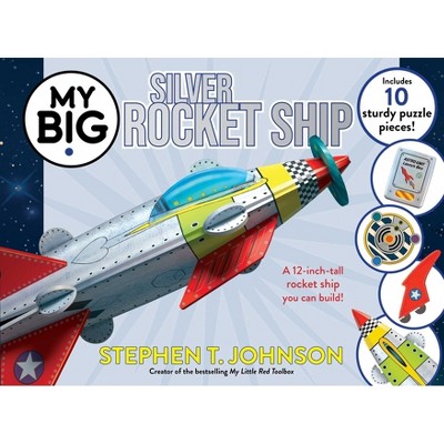 My Big Silver Rocket Ship - (My Big Books) by  Stephen T Johnson (Hardcover)