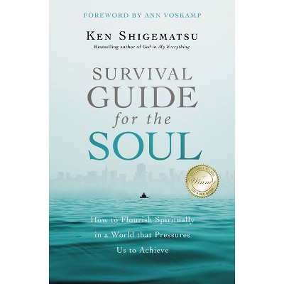 Survival Guide for the Soul - by  Ken Shigematsu (Paperback)