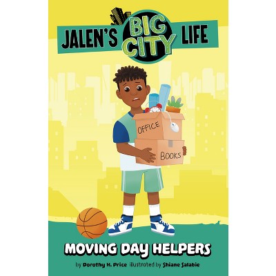 Moving Day Helpers - (Jalen's Big City Life) by Dorothy H Price