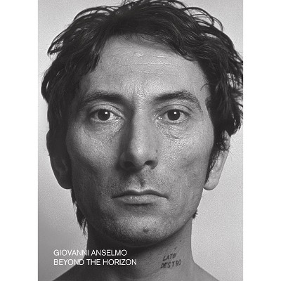 Giovanni Anselmo: Beyond the Horizon - by  Gloria Moure (Paperback)