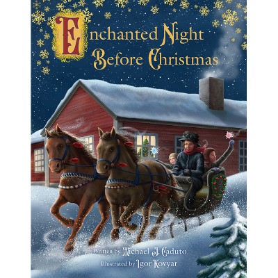 Enchanted Night Before Christmas - by  Michael Caduto (Hardcover)