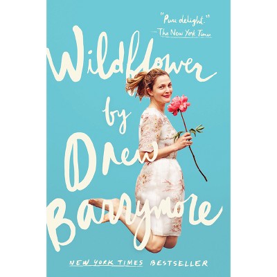 Wildflower - by  Drew Barrymore (Paperback)