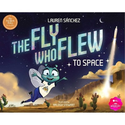 The Fly Who Flew to Space - by  Lauren Sánchez Bezos (Hardcover)