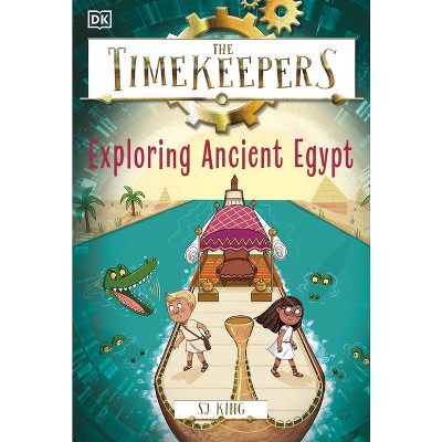 The Timekeepers: Exploring Ancient Egypt - by SJ King