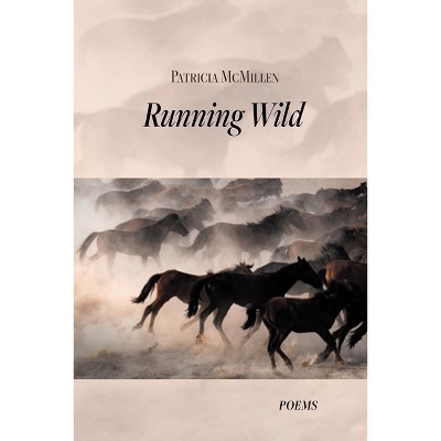 Running Wild - by  Patricia McMillen (Paperback)