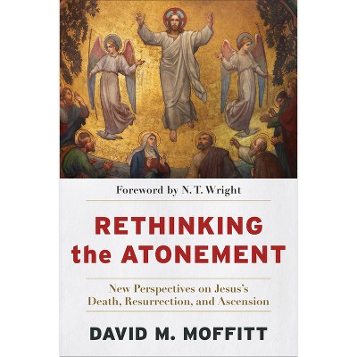 Rethinking the Atonement - by David M Moffitt