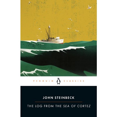 The Log from the Sea of Cortez - (Penguin Great Books of the 20th Century) by  John Steinbeck (Paperback)