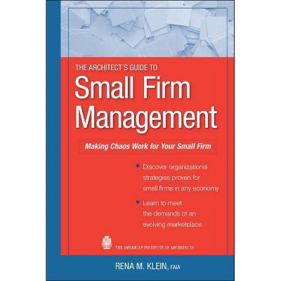 The Architect's Guide to Small Firm Management - by  Rena M Klein (Hardcover)