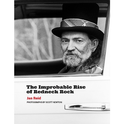 The Improbable Rise of Redneck Rock - by  Jan Reid (Paperback)