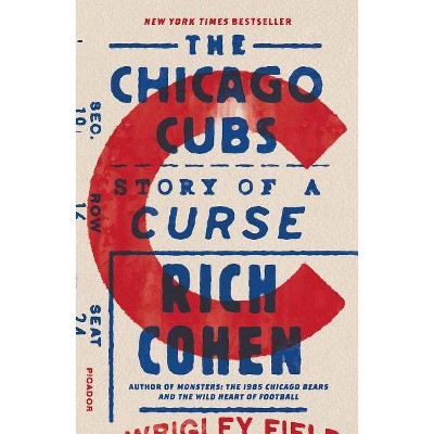 The Chicago Cubs - by  Rich Cohen (Paperback)