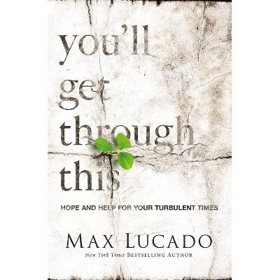 You'll Get Through This - by  Max Lucado (Paperback)
