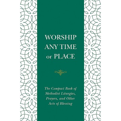 Worship Any Time or Place - by  Nelson Cowan (Paperback)