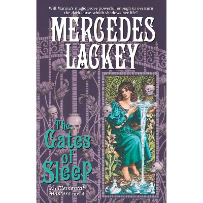 The Gates of Sleep - (Elemental Masters) by  Mercedes Lackey (Paperback)