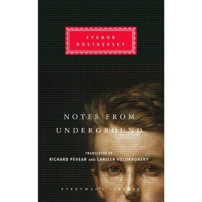 Notes from Underground - (Everyman's Library Classics) by  Fyodor Dostoyevsky (Hardcover)