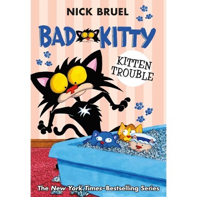 Bad Kitty: Kitten Trouble - by Nick Bruel (Paperback)