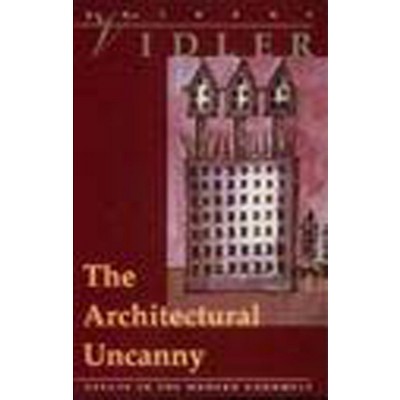 The Architectural Uncanny - by  Anthony Vidler (Paperback)