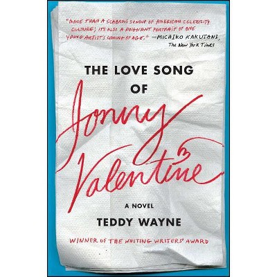 The Love Song of Jonny Valentine - by  Teddy Wayne (Paperback)