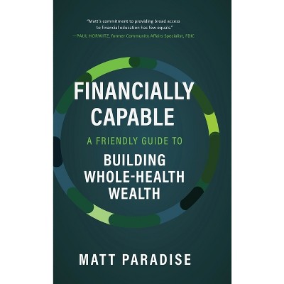 Financially Capable - by  Matt Paradise (Hardcover)