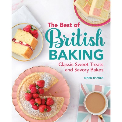 The Best of British Baking - by  Marie Rayner (Hardcover)