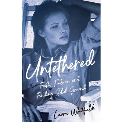 Untethered - by  Laura Whitfield (Paperback)