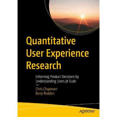 Quantitative User Experience Research - by  Chris Chapman & Kerry Rodden (Paperback)