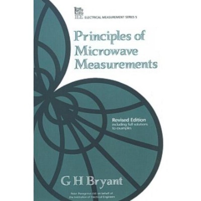 Principles of Microwave Measurements - (Materials, Circuits and Devices) by  G H Bryant (Paperback)