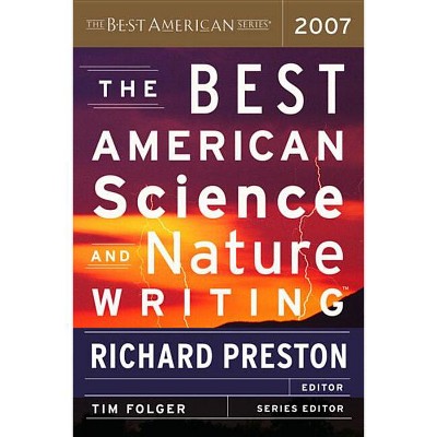 The Best American Science and Nature Writing - by  Richard Preston & Tim Folger (Paperback)