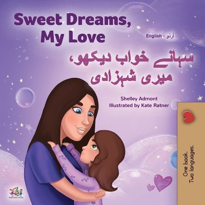 Sweet Dreams, My Love (English Urdu Bilingual Book for Kids) - (English Urdu Bilingual Collection) by  Shelley Admont & Kidkiddos Books (Paperback)