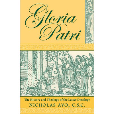 Gloria Patri - by  Nicholas Ayo (Paperback)