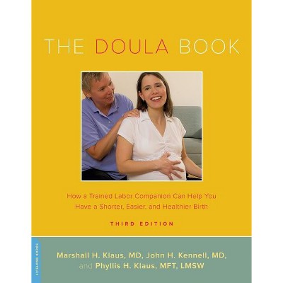 The Doula Book - (Merloyd Lawrence Book) 3rd Edition by  Marshall H Klaus & John H Kennell & Phyllis H Klaus (Paperback)