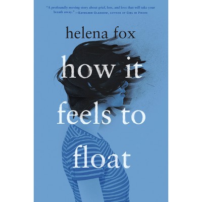 How It Feels to Float - by Helena Fox