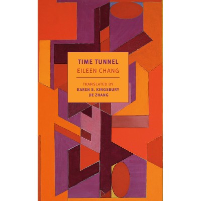 Time Tunnel - by  Eileen Chang (Paperback)