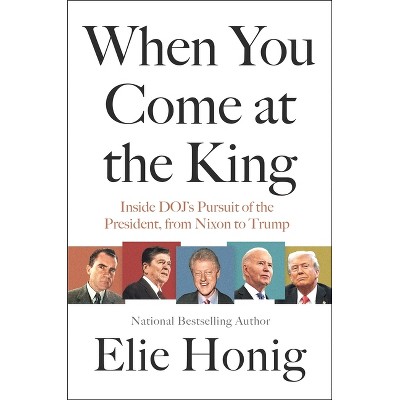 When You Come at the King - by  Elie Honig (Hardcover)