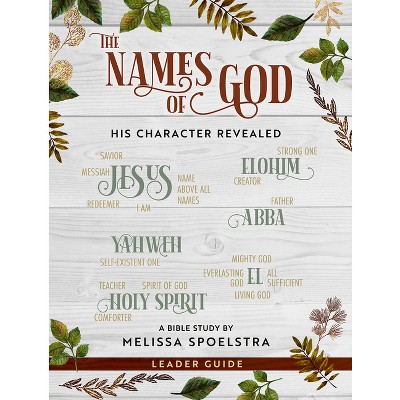 The Names of God - Women's Bible Study Leader Guide - by  Melissa Spoelstra (Paperback)