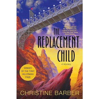 The Replacement Child - (Gil Montoya & Lucy Newroe) by  Christine Barber (Paperback)