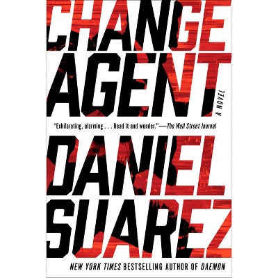 Change Agent - by  Daniel Suarez (Paperback)