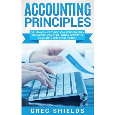 Accounting Principles - by  Greg Shields (Hardcover)
