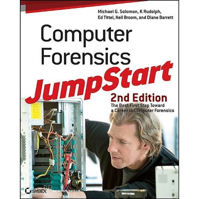 Computer Forensics Jumpstart - 2nd Edition by  Michael G Solomon & Kai Rudolph & Ed Tittel & Neil Broom & Diane Barrett (Paperback)