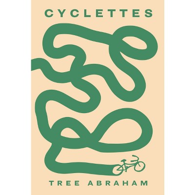 Cyclettes - by  Tree Abraham (Hardcover)
