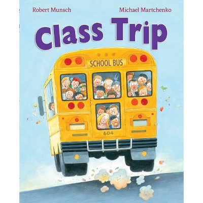 Class Trip - by Robert Munsch