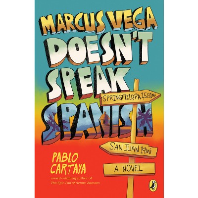Marcus Vega Doesn't Speak Spanish - by  Pablo Cartaya (Paperback)