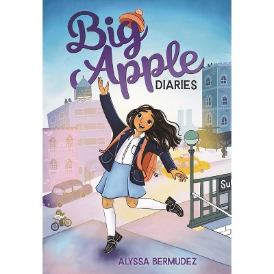 Big Apple Diaries - by  Alyssa Bermudez (Paperback)