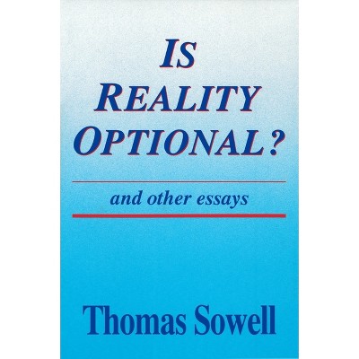 Is Reality Optional? - (Hoover Institution Press Publication (Paperback)) by  Thomas Sowell (Paperback)