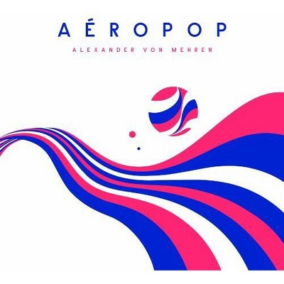 Alexander Von Mehren - Aeropop