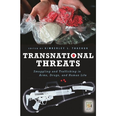 Transnational Threats - (Praeger Security International) Annotated by  Kimberley L Thachuk (Hardcover)