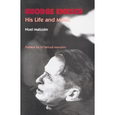 George Enescu - by  Noel Malcolm (Paperback)