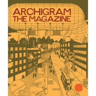 Archigram: The Magazine - by  Peter Cook & Thomas Evans & Steve Kroeter (Hardcover)