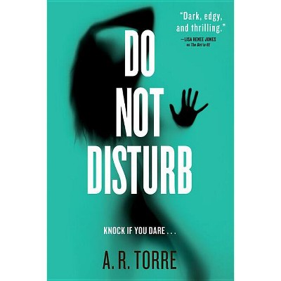 Do Not Disturb - (Deanna Madden Novel) by  A R Torre (Paperback)