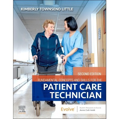 Fundamental Concepts and Skills for the Patient Care Technician - 2nd Edition by  Kimberly Townsend Little (Paperback)